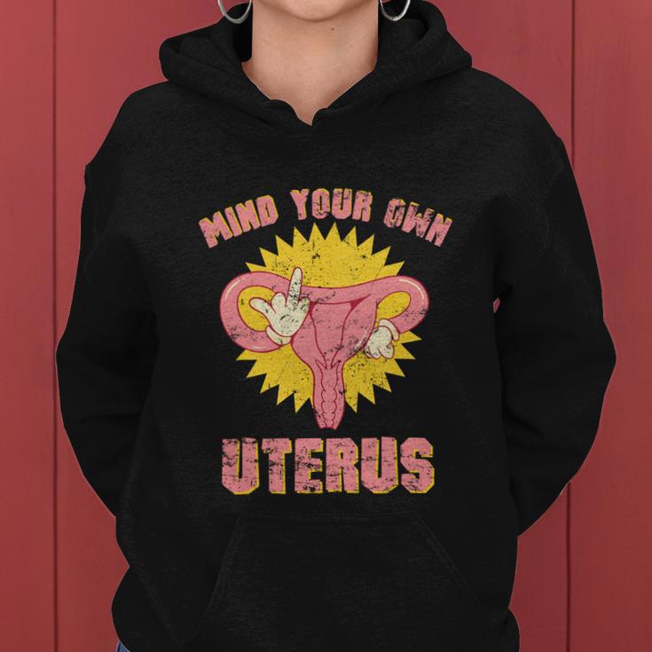 Mind Your Own Uterus Pro Choice Feminist Womens Rights Tee Women Hoodie