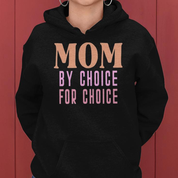 Mom By Choice For Choice &8211 Mother Mama Momma Women Hoodie