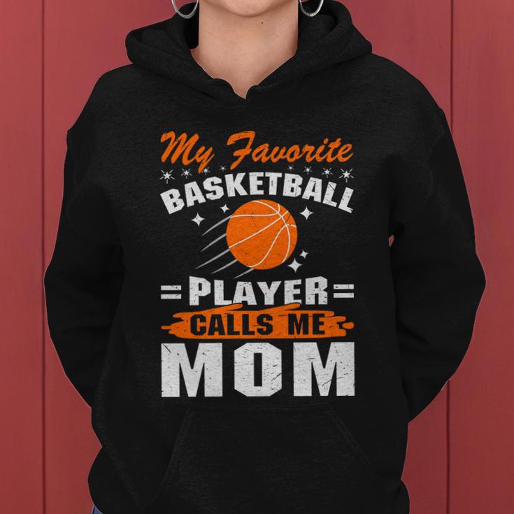 My Favorite Basketball Player Calls Me Mom Funny Basketball Mom Quote Women Hoodie