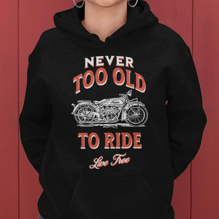 Never Too Old To Ride Live Free Gift Women Hoodie