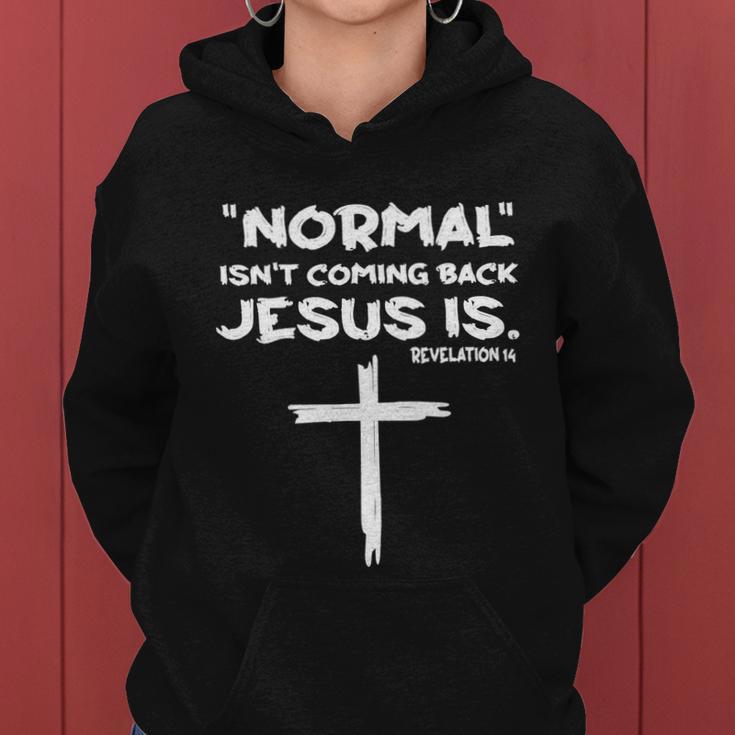 Normal Isnt Coming Back Jesus Is Tshirt Women Hoodie