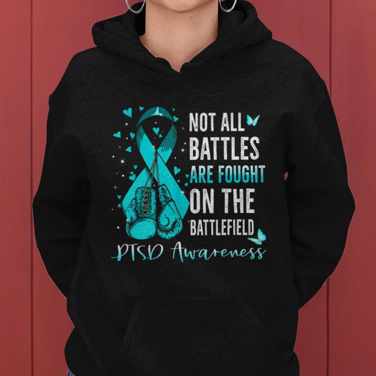 Not All Battles Are Fought On The Battlefield Ptsd Awareness Women Hoodie