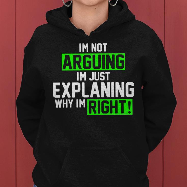 Not Arguing Explaining Why Im Right Funny Meme Women Hoodie