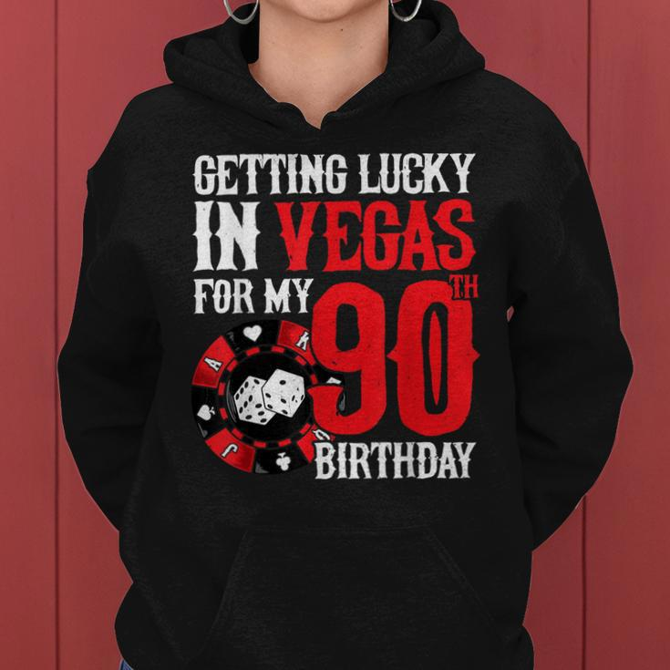 Party In Vegas - Getting Lucky In Las Vegas - 90Th Birthday Women Hoodie