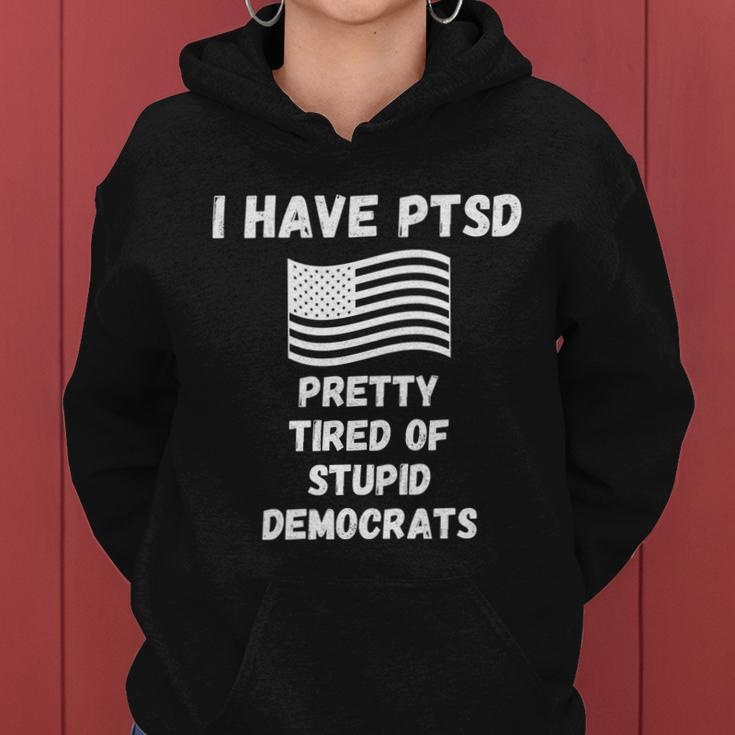 Ptsd Stupid Democrats Funny Tshirt Women Hoodie
