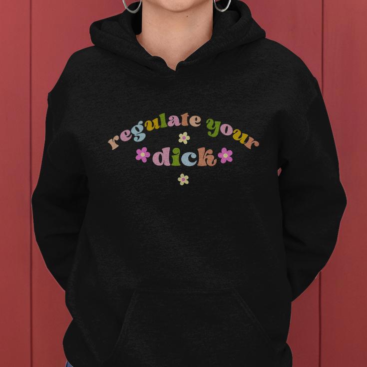 Regulate Your Dicks Pro Choice Reproductive Rights Feminist Tshirt Women Hoodie