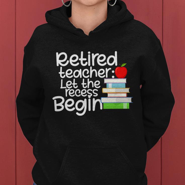 Retired Teacher Let The Recess Begin Tshirt Women Hoodie