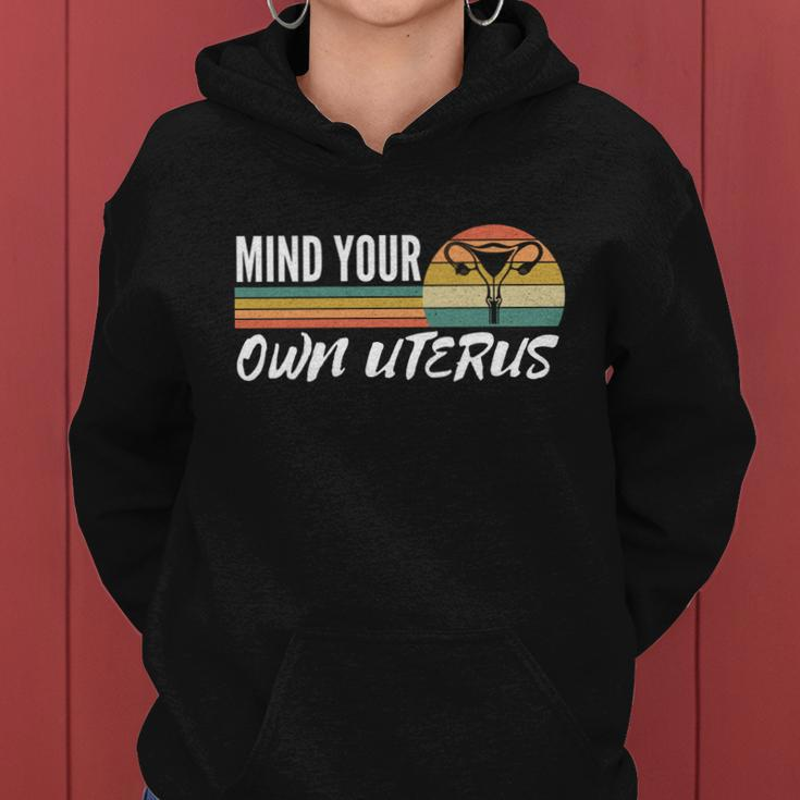 Retro Mind Your Own Uterus Cool Gift Womens Right Pro Choice Cool Gift Women Hoodie