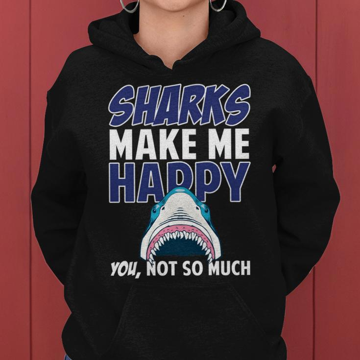 Sharks Make Me Happy You Not So Much Tshirt Women Hoodie