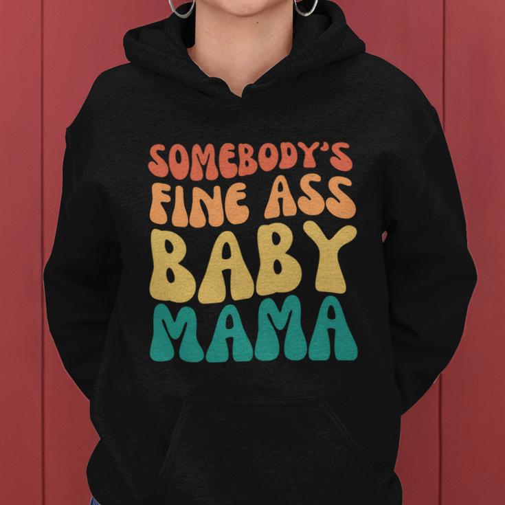 Somebodys Fine Ass Baby Mama Funny Mom Saying Cute Mom Women Hoodie