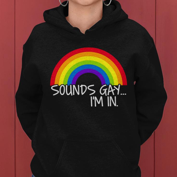 Sounds Gay Im In Funny Lgbt Tshirt Women Hoodie