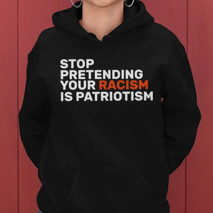 Stop Pretending Your Racism Is Patriotic Tshirt Women Hoodie