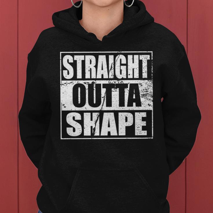 Straight Outta Shape Tshirt Women Hoodie