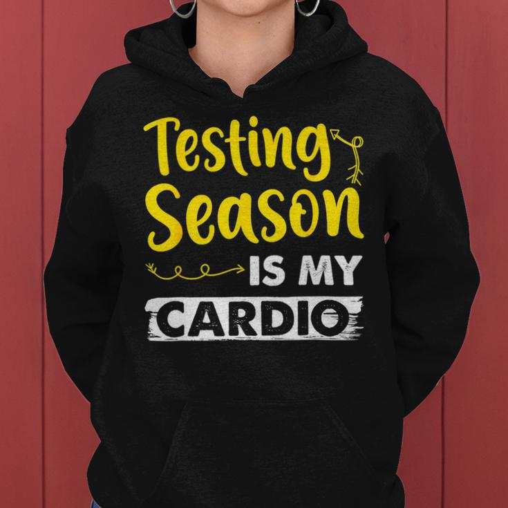 Testing Season Is My Cardio Shirt Funny Elementary Teacher Women Hoodie
