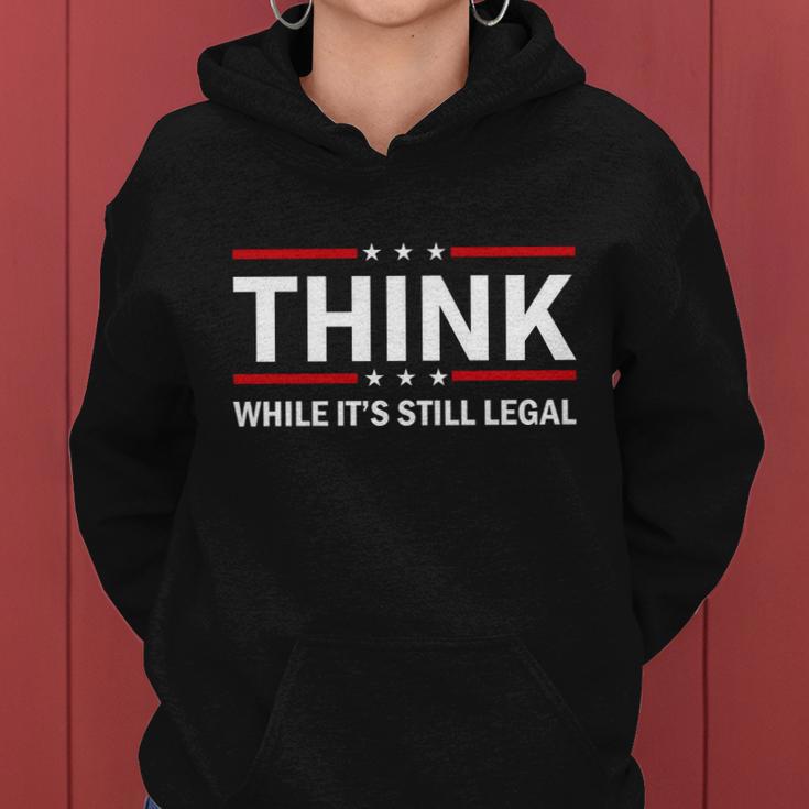 Think While Its Still Legal Stand Up For Freedom Tshirt Women Hoodie