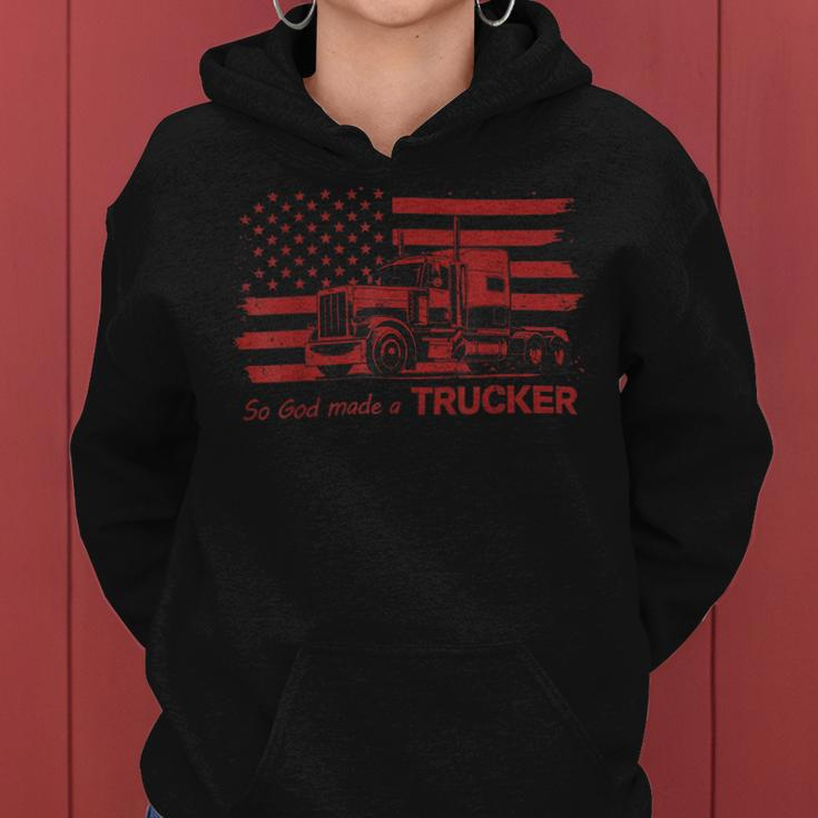 Trucker Trucker American Pride Flag So God Made A Trucker Women Hoodie