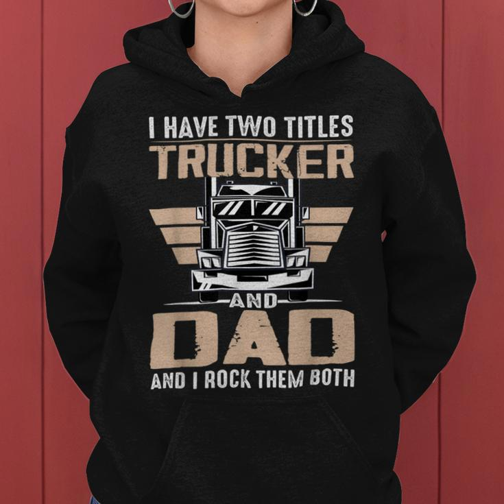 Trucker Trucker And Dad Quote Semi Truck Driver Mechanic Funny V2 Women Hoodie