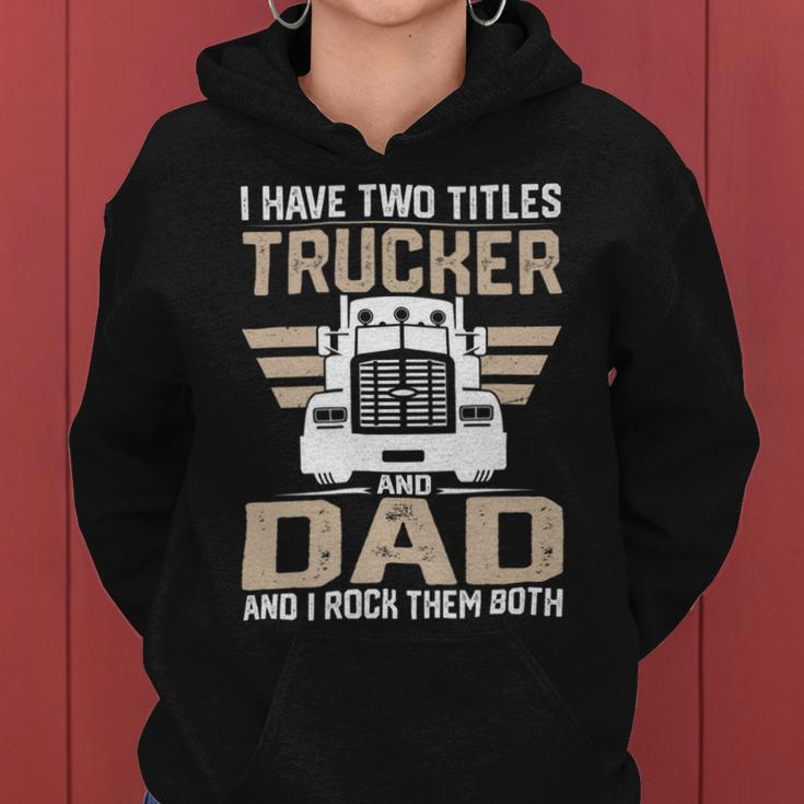 Trucker Trucker And Dad Quote Semi Truck Driver Mechanic Funny_ V2 Women Hoodie