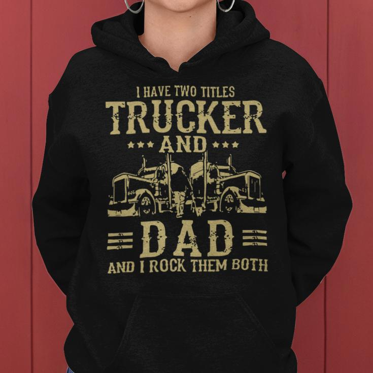 Trucker Trucker And Dad Quote Semi Truck Driver Mechanic Funny_ Women Hoodie