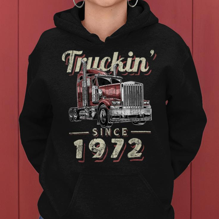 Trucker Truckin Since 1972 Trucker Big Rig Driver 50Th Birthday Women Hoodie