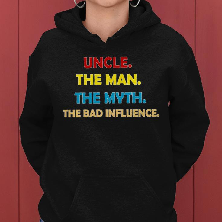 Uncle The Man Myth Legend The Bad Influence Tshirt Women Hoodie