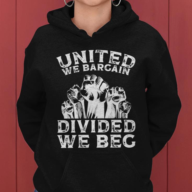 United We Bargain Divided We Beg Labor Day Union Worker Gift V2 Women Hoodie