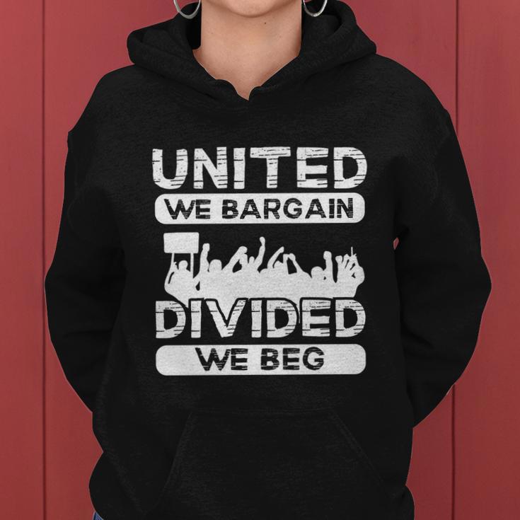 United We Bargain Divided We Beg Labor Day Union Worker Gift V3 Women Hoodie