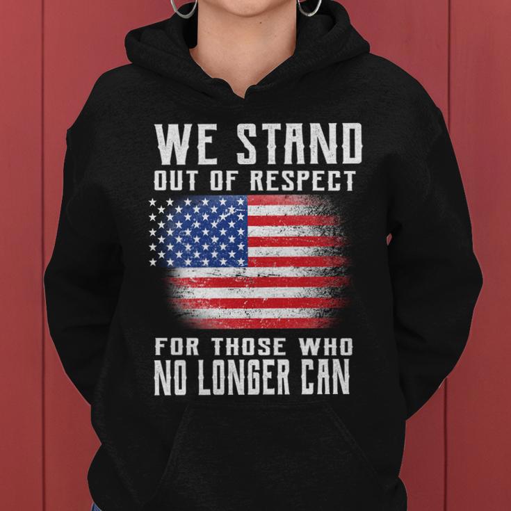 We Stand Out Of Respect For Those Who No Longer Can Tshirt Women Hoodie