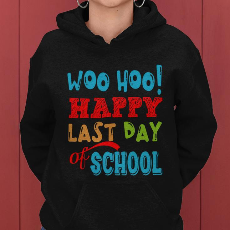 Woo Hoo Happy Last Day Of School Funny Gift For Teachers Cute Gift Women Hoodie