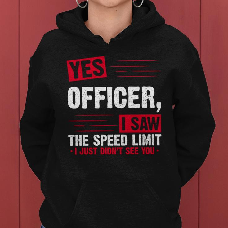 Yes Officer I Saw The Speed Limit I Just Didnt See You V2 Women Hoodie
