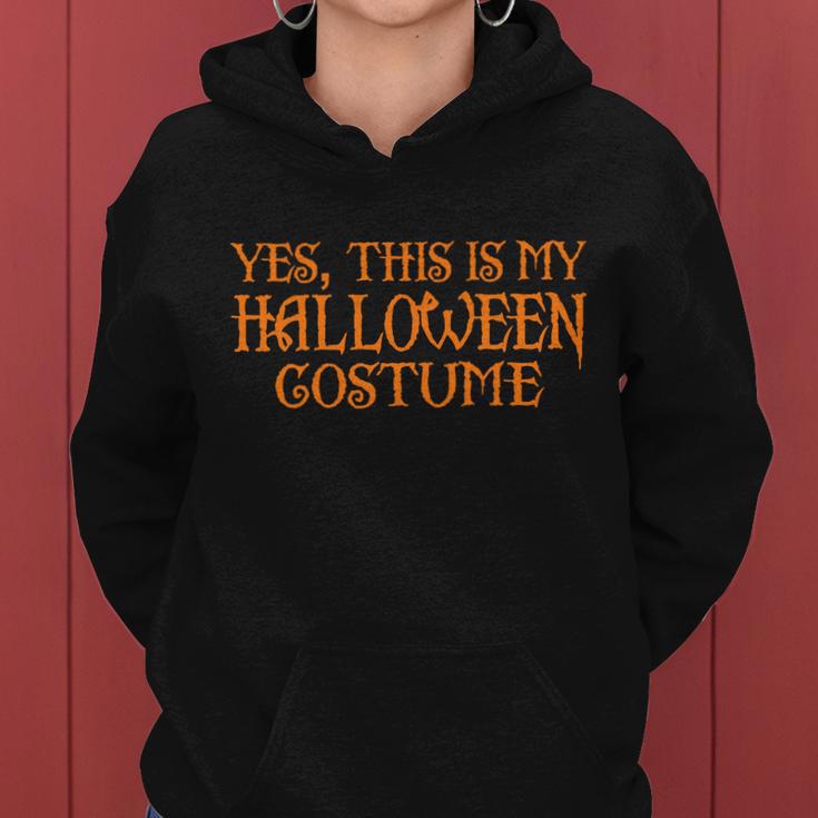 Yes This Is My Halloween Costume Tshirt Women Hoodie