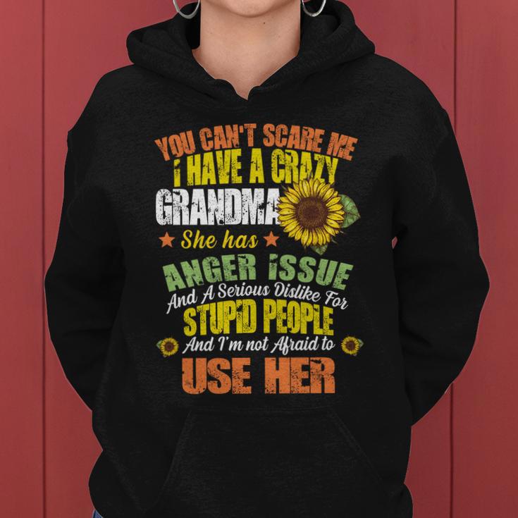 You Cant Scare Me I Have A Grandma With Anger Issues Women Hoodie