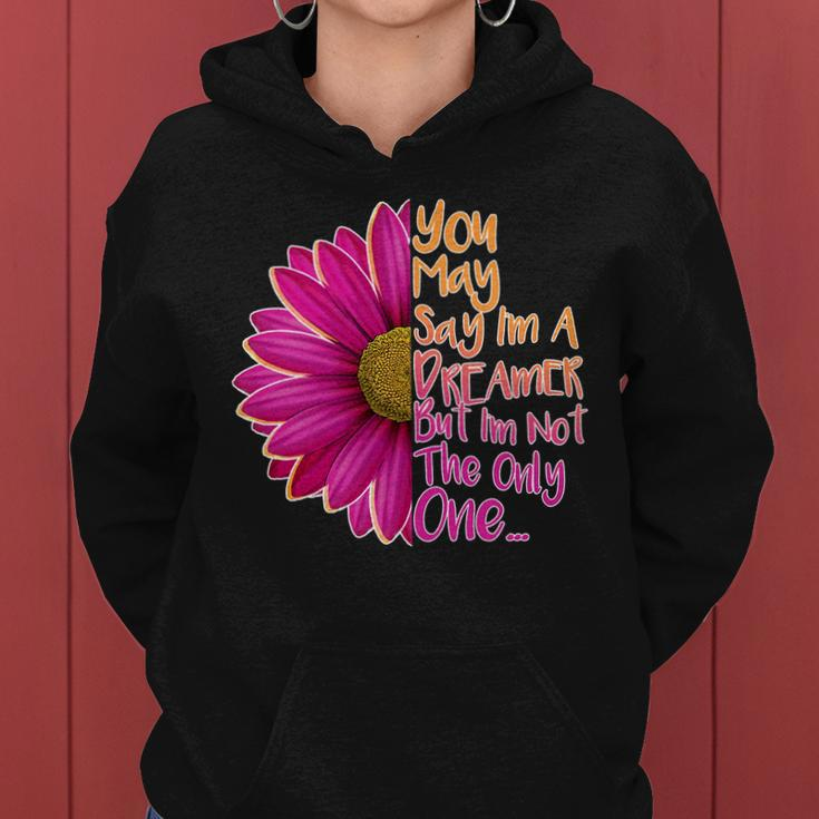 You May Say Im A Dreamer But Im Not The Only One Women Hoodie