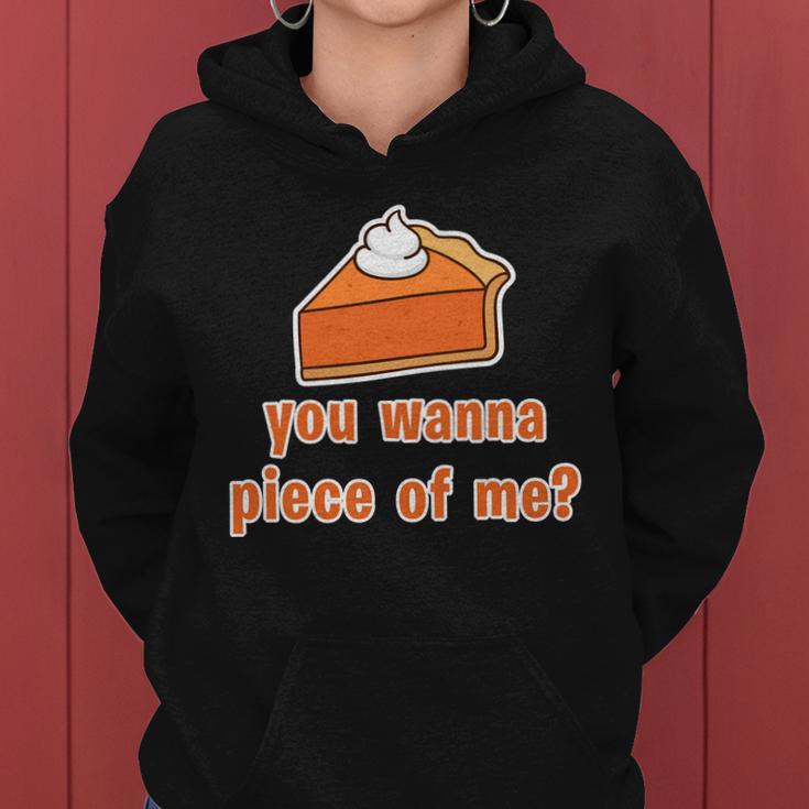 You Wanna Piece Of Me Thanksgiving Pumpkin Pie Tshirt Women Hoodie