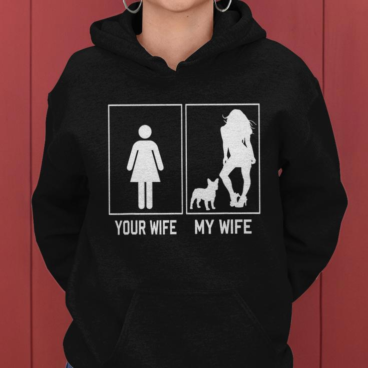 Your Wife My Wife French Bulldog Funny Frenchie For Husband Women Hoodie