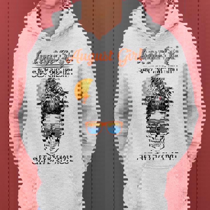 August Girl Sassy By Birth Salty By Choice Women Hoodie August Girl Sassy By Birth Salty By Choice Women Hoodie