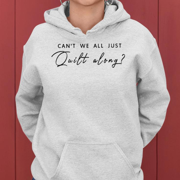 Can&8217T We All Just Quilt Along Women Hoodie