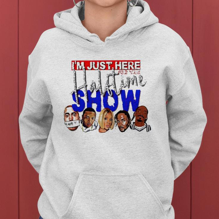 I&8217M Just Here For The Halftime Show Women Hoodie