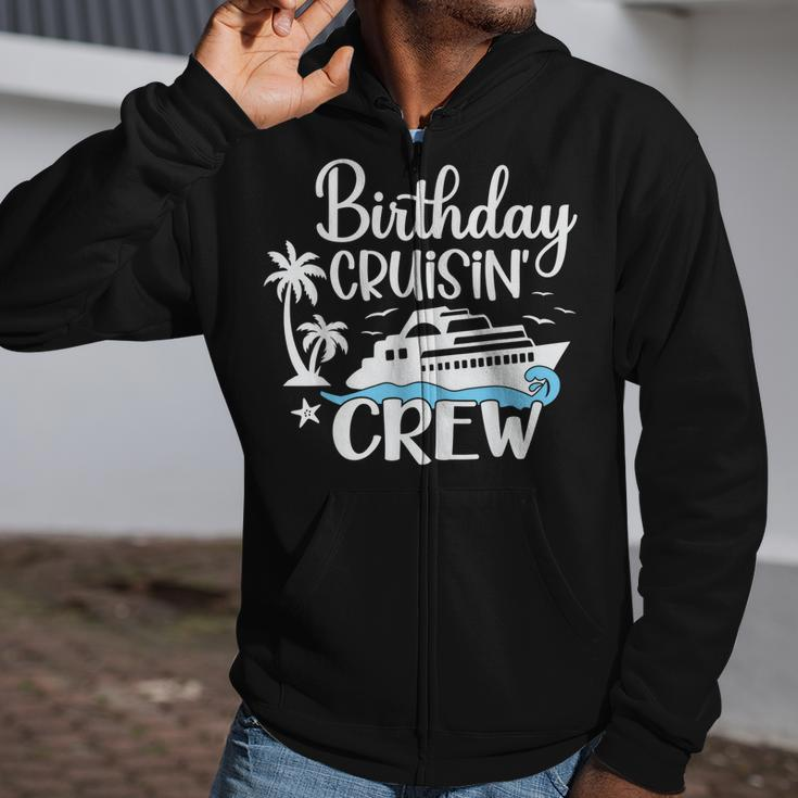 Birthday Cruisin Crew Cruising Fans Cruise Vacation Party Zip Up Hoodie