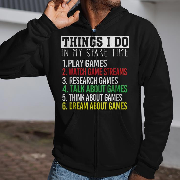 Funny Gamer Nagers Things I Do In My Spare Time Gaming Zip Up Hoodie