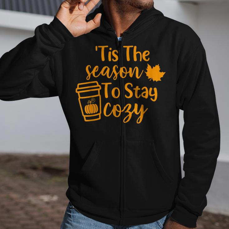 Tis The Season To Stay Cozy Pumpkin Spice Fall Thanksgiving Zip Up Hoodie