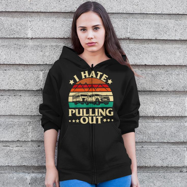 I Hate Pulling Out Funny Camping Trailer Retro Travel V2 Zip Up Hoodie