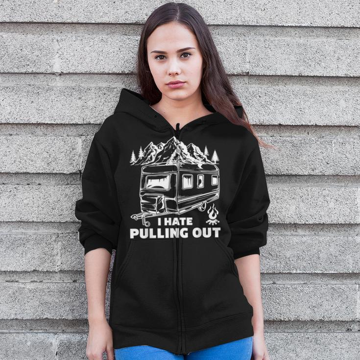 Men Women Funny Camping I Hate Pulling Out Funny Zip Up Hoodie