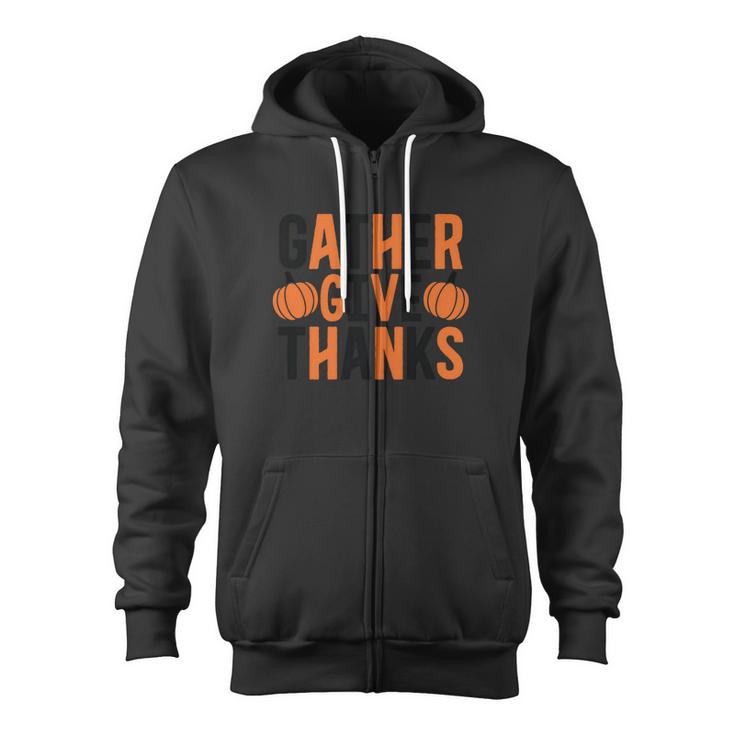 Gather Give Thanks Pumpkin Fall Thanksgiving Zip Up Hoodie