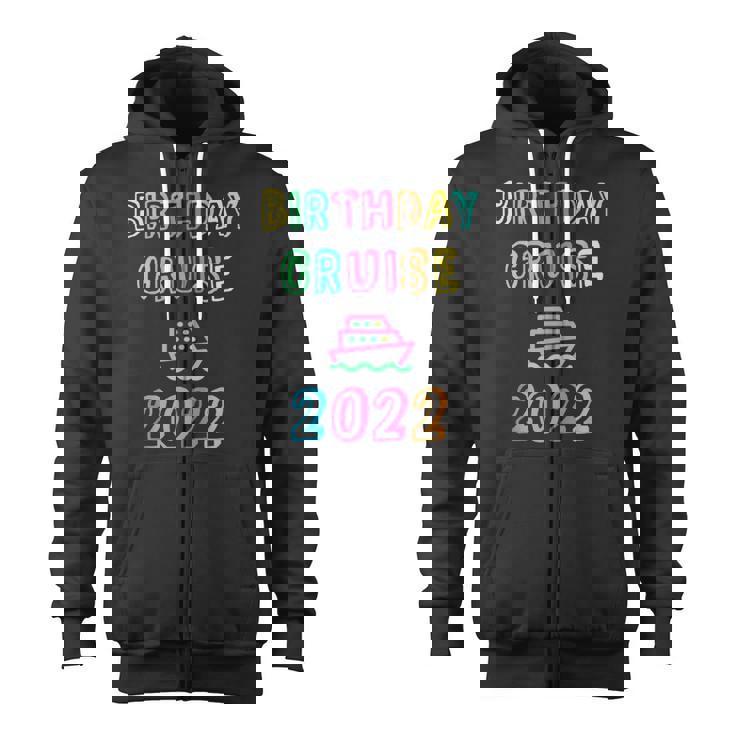 Birthday Cruise 2022 Vacation Sea Spring Break Ship Squad Zip Up Hoodie
