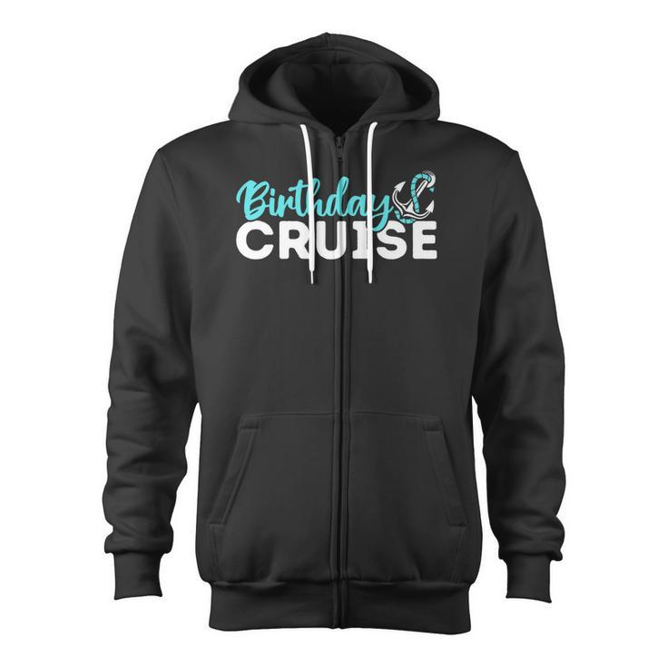 Birthday Cruise Party For Friends Cousin Reunion Trip 2022  V2 Zip Up Hoodie