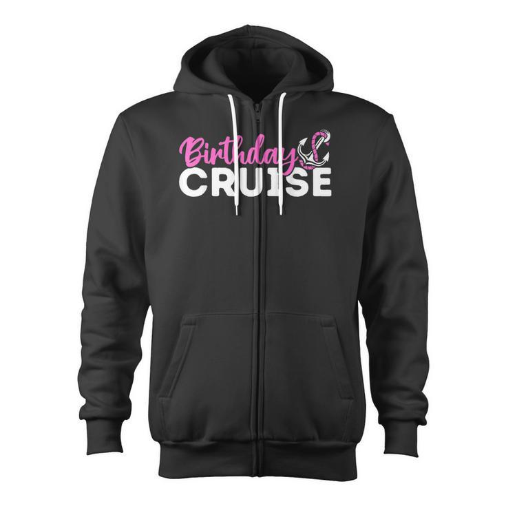 Birthday Cruise Party Friends For Cousin Reunion Trip 2022  Zip Up Hoodie