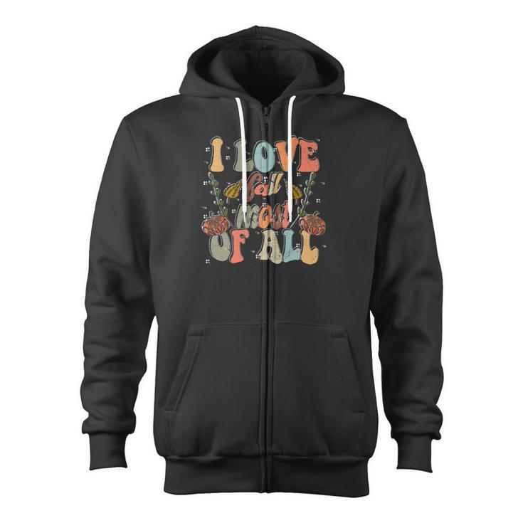 I Love Fall Most Of All V3 Zip Up Hoodie