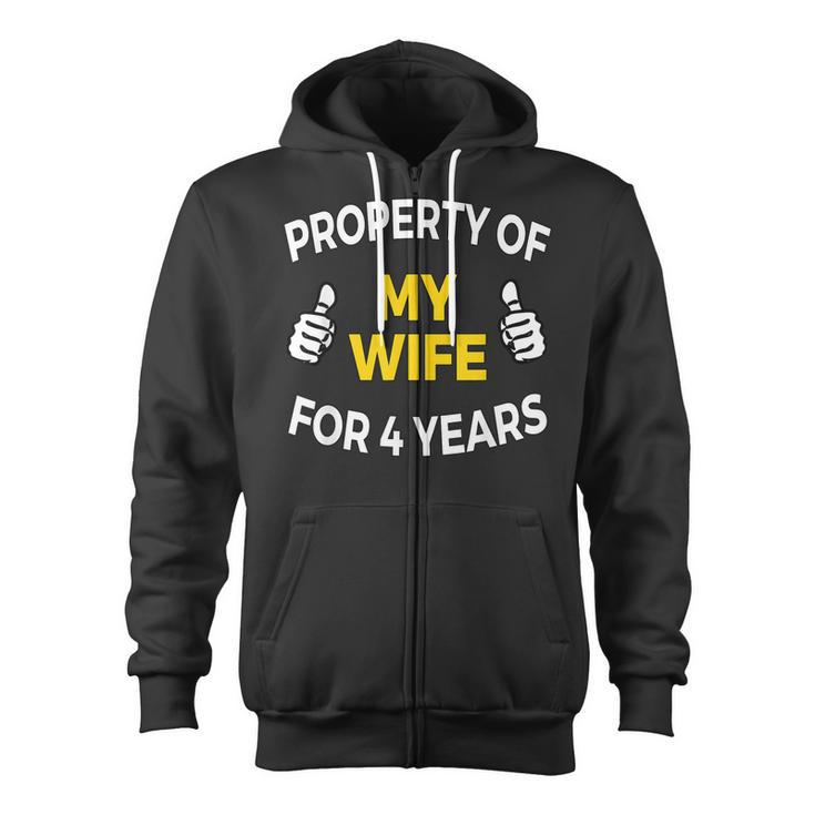 Mens Property Of My Wife For 4 Years T  4Th Anniversary Gift Zip Up Hoodie