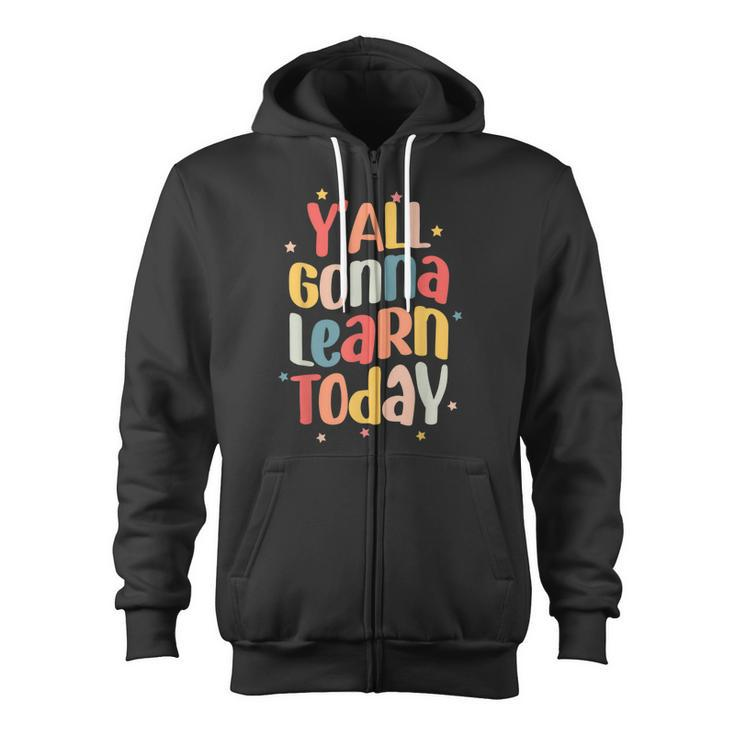 Teacher Yall Gonna Learn Today Leopard First Day Of School Zip Up Hoodie